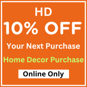 Home Depot 10% Off Home Decor (Online Use Only)
